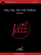 (My, My, My) My Fedora Jazz Ensemble sheet music cover